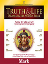 Truth and Life Dramatized Audio Bible New Testament (MP3): Mark